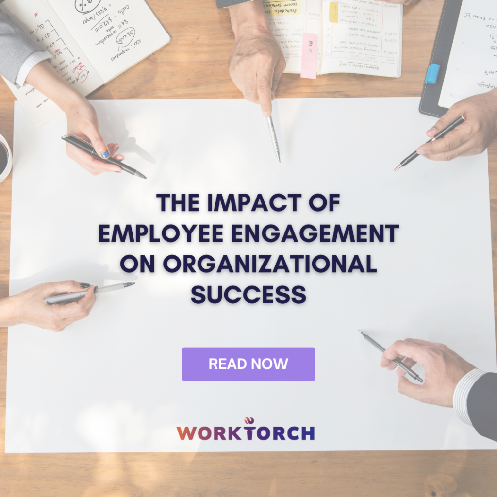 The impact of employee engagement on organizational success – WorkTorch